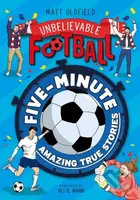 Five-Minute Amazing True Football Stories - Matt Oldfield - kniha z kategorie Pro děti