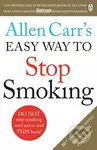 Allen Carr's Easy Way to Stop Smoking (Read this book and you'll never smoke a cigarette again) - kniha z kategorie Psychologie