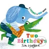 A Cedric and Boo Book: Two Birthdays - Tim Hopgood - kniha z kategorie Pro děti