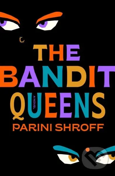 Bandit Queens - Parini Shroff