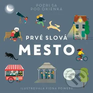 Prvé slová - Mesto - Fiona Powers (ilustrátor) - kniha z kategorie Naučné knihy