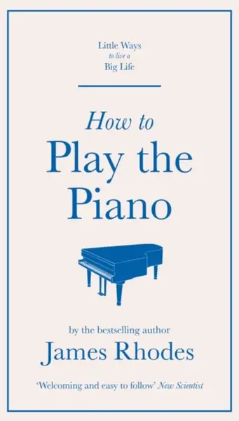How to Play the Piano - James Rhodes