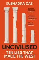 Uncivilised - Subhadra Das
