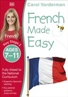French Made Easy, Ages 7-11 (Key Stage 2) - Carol Vorderman