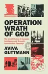 Operation Wrath of God (The Secret History of European Intelligence and Mossad's Assassination Campaign) - kniha z kategorie Politologie a politika