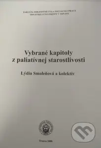 Vybrané kapitoly z paliatívnej starostlivosti - Lýdia Smoleňová