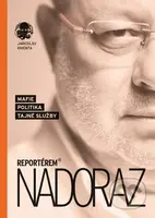 Reportérem nadoraz (Mafie, politika, tajné služby) - kniha z kategorie Reportáže a publicistika