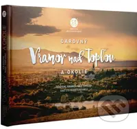 Čarovný Vranov nad Topľou a okolie - Roman Romančák, Luboš Vyskoč, Martin Kmeť a kolektiv - kniha z kategorie Historie