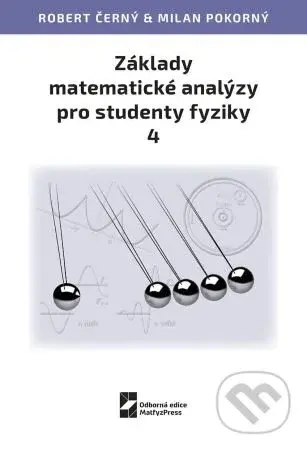 Základy matematické analýzy pro studenty fyziky 4 - Robert Černý, Milan Pokorný - kniha z kategorie Fyzika