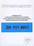 Zkušební testy ZK 111 W01 (k přípravě na teoretickou zkoušku v základním kurzu ručního obloukového svařování obalenou elektrodou) - kniha z kategorie…