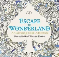 Escape to Wonderland (A Colouring - book Adventure) - kniha z kategorie Omalovánky