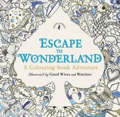 Escape to Wonderland (A Colouring - book Adventure) - kniha z kategorie Omalovánky