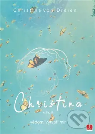 Christina 3 - vědomí vytváří mír - Bernadette von Dreien - kniha z kategorie Ezoterika