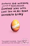 Someone Who Will Love You in All Your Damaged Glory - Raphael Bob-Waksberg