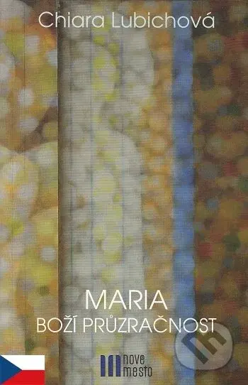 Maria - Boží průzračnost - Chiara Lubichová - kniha z kategorie Křesťanství