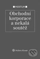 Obchodní korporace a nekalá soutěž - Jarmila Pokorná, Eva Večerková, Milan Pekárek - kniha z kategorie Odborné a naučné