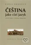 Čeština jako cizí jazyk - Karla Hronová - kniha z kategorie Jazykové učebnice a slovníky