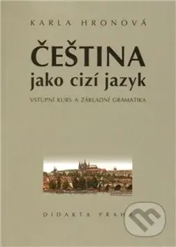 Čeština jako cizí jazyk - Karla Hronová - kniha z kategorie Jazykové učebnice a slovníky
