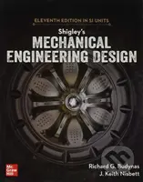 Shigley's Mechanical Engineering Design - Richard G. Budynas, Keith J. Nisbett - kniha z kategorie Vysoké školy