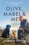 Olive, Mabel & Me - Andrew Cotter - kniha z kategorie Chov zvířat