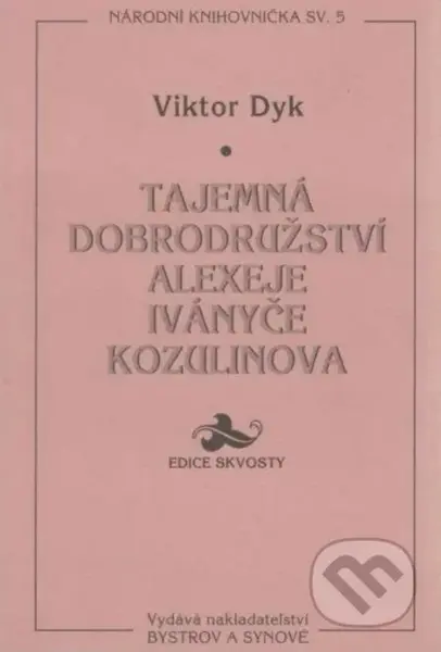 Tajemná dobrodružství Alexeje Iványče Kozulinova - Viktor Dyk - kniha z kategorie Společenská beletrie