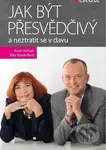 Jak být přesvědčivý a neztratit se v davu - Karel Voříšek, Jitka Vysekalová - kniha z kategorie Management