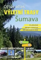Ottův atlas - Výletní trasy: Šumava (Největší turistický průvodce s QR kódy) - kniha z kategorie Průvodci Evropou