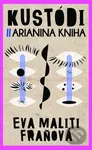 Kustódi / Arianina kniha - Eva Maliti Fraňová - kniha z kategorie Společenská beletrie