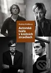 Autorské tváře v knižních zrcadlech - Andrea Králíková - kniha z kategorie Beletrie
