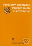 Problémy adaptácie cudzích mien v slovenčine - kniha z kategorie Jazykové učebnice a slovníky