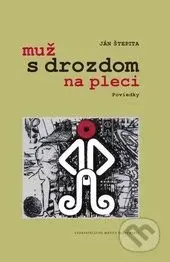 Muž s drozdom na pleci - Ján Štepita - kniha z kategorie Beletrie