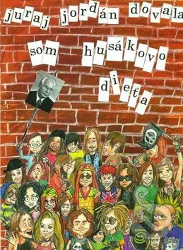 Som Husákovo dieťa - Juraj Jordán Dovala - kniha z kategorie Beletrie