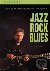 Jazz Rock Blues (Volume III.) - Luboš Andršt