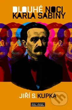 Dlouhé noci Karla Sabiny - Jiří S. Kupka - kniha z kategorie Životopisy