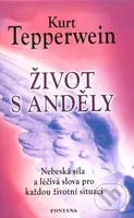 Život s anděly (Nebeská síla a léčivá slova pro každou situaci) - kniha z kategorie Spiritualita