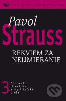 Rekviem za neumieranie (3) - Pavol Strauss - kniha z kategorie Beletrie