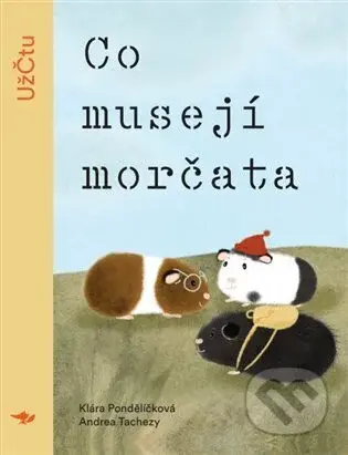 Co musejí morčata - Klára Pondělíčková - kniha z kategorie Beletrie pro děti