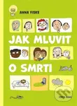 Jak mluvit o smrti - Anna Fiske - kniha z kategorie Naučné knihy