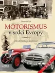 Motorismus v srdci Evropy (od Josefa Božka po současnost) - kniha z kategorie Automobily a doprava