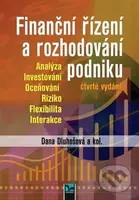 Finanční řízení a rozhodování podniku (Analýza, Investování, Oceňování, Riziko, Flexibilita, Interakce) - kniha z kategorie Finanční management