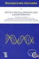 Biomedicínská informatika V. (Metody molekulární biologie a bioinformatiky) - kniha z kategorie Biologie