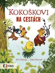 Kokoškovi na cestách - Jiří Chalupa, Jitka Petrová