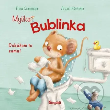 Myška Bublinka: Dokážem to sama! - Thea Dormeyere, Angela Gstalter - kniha z kategorie Beletrie pro děti