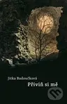 Přiviň si mne - Jitka Badoučková - kniha z kategorie Poezie