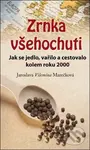 Zrnka všehochuti (Jak se jedlo, vařilo a cestovalo kolem roku 2000) - kniha z kategorie Kuchařky