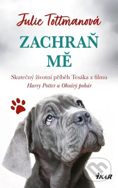 Zachraň mě (Skutečný životní příběh Tesáka z filmu Harry Potter a Ohnivý pohár) - kniha z kategorie Beletrie pro děti