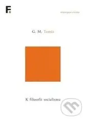 K filosofii socialismu - G. M. Tamás - kniha z kategorie Filozofie