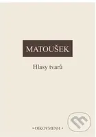 Hlasy tvarů - Alexander Matoušek - kniha z kategorie Filozofie