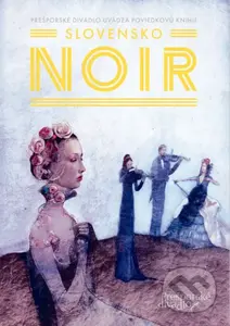 Slovensko NOIR - Kolektív autorov, Katarína Vavrová (Ilustrátor) - kniha z kategorie Společenská beletrie