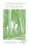 A Philosophy of Walking - Frédéric Gros
